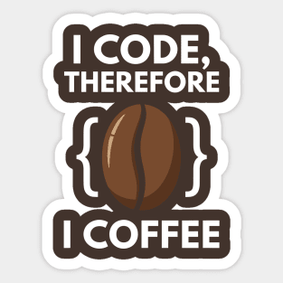 I Code Therefore I Coffee Sticker